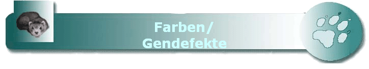 Farben/
Gendefekte